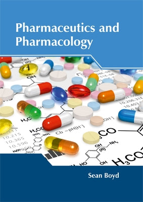 Pharmaceutics and Pharmacology by Boyd, Sean