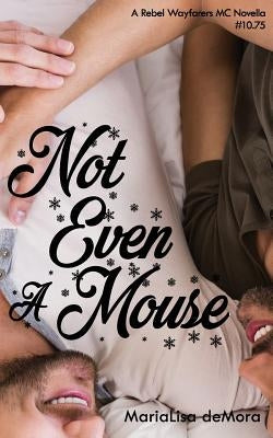 Not Even A Mouse by Demora, Marialisa