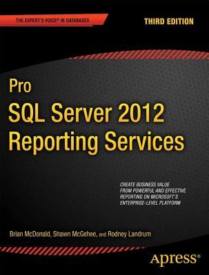 Pro SQL Server 2012 Reporting Services by McDonald, Brian