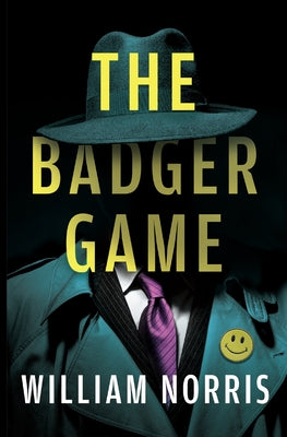 The Badger Game by Norris, William
