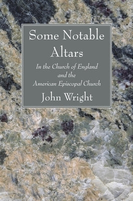 Some Notable Altars by Wright, John