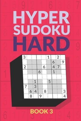 Hyper Sudoku Book: 200 Hard Sudoku Variant Puzzles by Press, Creative Logic