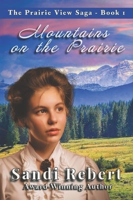 Mountains on the Prairie by Rebert, Sandi