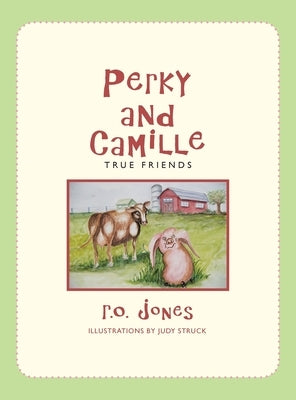 Perky and Camille: True Friends by Jones, R. O.