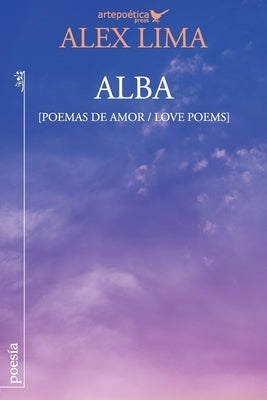 Alba (Poemas de amor / Love Poems) by Aguasaco, Jhon
