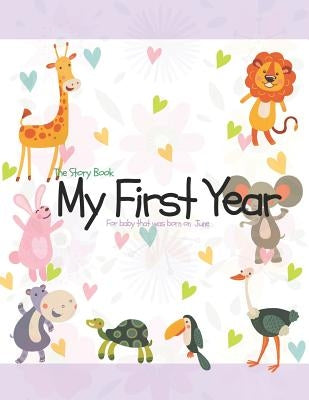 The Story Book My First Year For baby that was born on June by O. Barringer, Mary