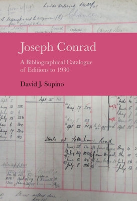 Joseph Conrad: A Bibliographical Catalogue of Editions to 1930 by Supino, David J.