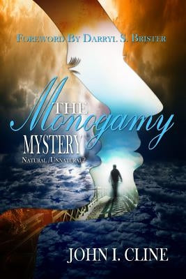 The Monogamy Mystery: Natural/Unnatural? by Cline, John I.