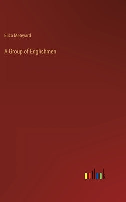 A Group of Englishmen by Meteyard, Eliza