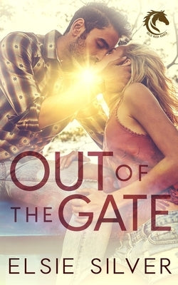 Out of the Gate: A Small Town Second Chance Romance by Silver, Elsie