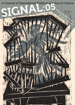 Signal: 05: A Journal of International Political Graphics & Culture by MacPhee, Josh