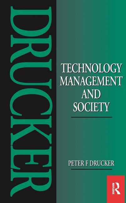 Technology, Management and Society by Drucker, Peter F.