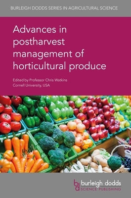 Advances in Postharvest Management of Horticultural Produce by Watkins, Chris