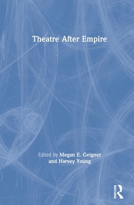 Theatre After Empire by Young, Harvey