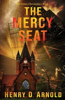 The Mercy Seat by Arnold, Henry O.