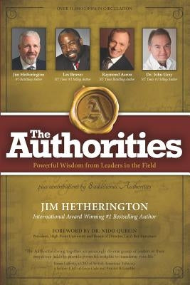 The Authorities - Jim Hetherington: Powerful Wisdom from Leaders in the field by Brown, Les