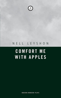 Comfort Me with Apples by Leyshon, Nell