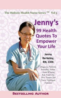 Jenny's 99 Health Quotes To Empower Your Life by Berkeley, Jenny