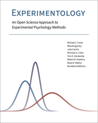 Experimentology: An Open Science Approach to Experimental Psychology Methods by Frank, Michael C.