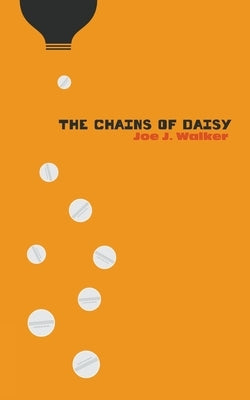 The Chains of Daisy by Walker, Joe J.