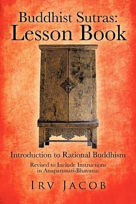 Buddhist Sutras: Lesson Book: Introduction to Rational Buddhism by Jacob, Irv