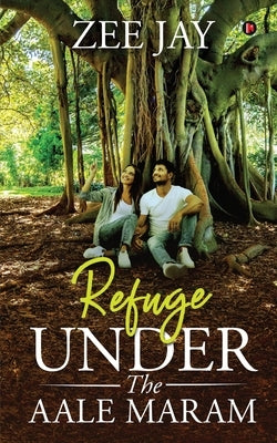 Refuge Under the Aale Maram by Zee Jay
