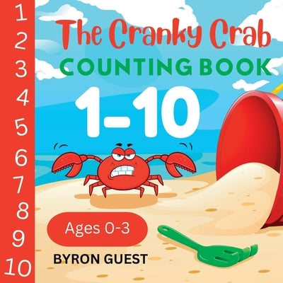 The Cranky Crab: Counting Book by Guest, Byron