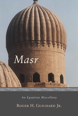 Masr: An Egyptian Miscellany by Guichard, Roger H.