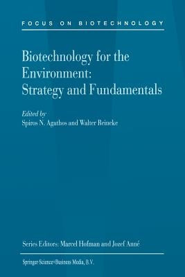 Biotechnology for the Environment: Strategy and Fundamentals by Agathos, Spiros