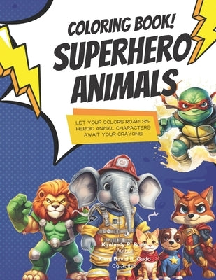 Coloring Book: Superhero Animals by Gado, Klent David Ramos