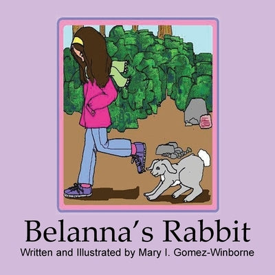 Belanna's Rabbit by Gomez-Winborne, Mary I.