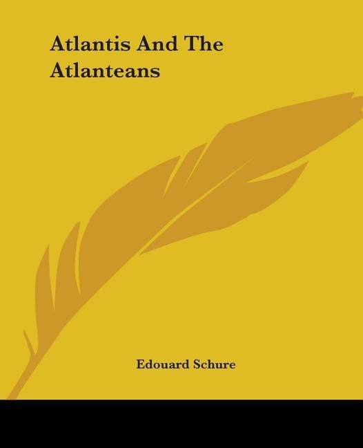 Atlantis And The Atlanteans by Schure, Edouard