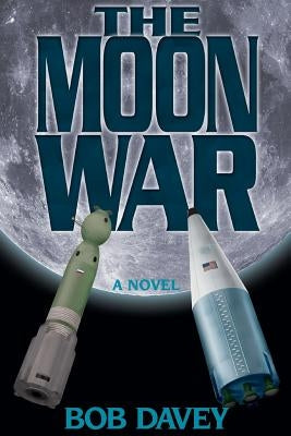 The Moon War by Davey, Bob