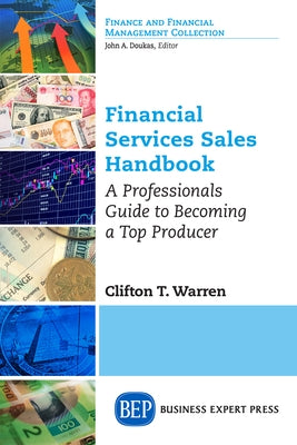 Financial Services Sales Handbook: A Professionals Guide to Becoming a Top Producer by Warren, Clifton T.