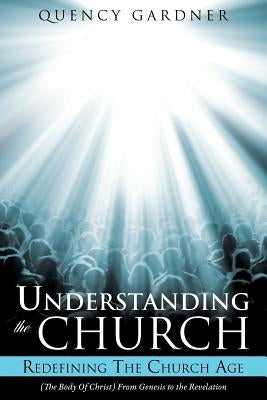 Understanding the Church by Gardner, Quency