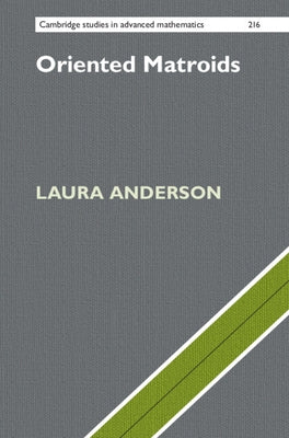 Oriented Matroids by Anderson, Laura