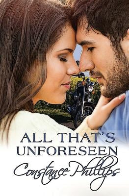 All That's Unforeseen by Phillips, Constance