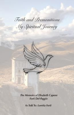 Faith and Premonitions by Forti, Loretta M.
