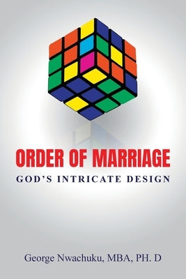 Order of Marriage by Nwachuku, Mba Ph. D.