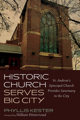 Historic Church Serves Big City by Kester, Phyllis