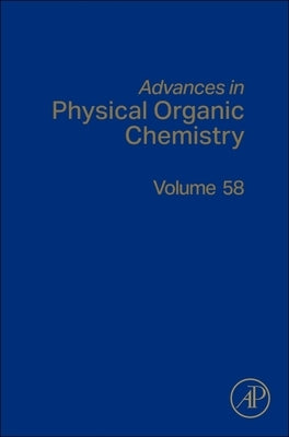 Advances in Physical Organic Chemistry: Volume 58 by Williams, Nick