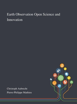 Earth Observation Open Science and Innovation by Christoph Aubrecht