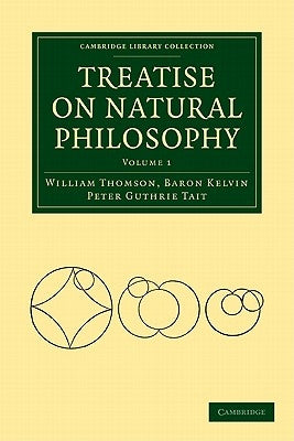 Treatise on Natural Philosophy 2 Volume Paperback Set by Thomson, William