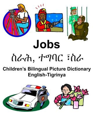 English-Tigrinya Jobs/&#4661;&#4651;&#4629;, &#4720;&#4877;&#4707;&#4653; &#4963;&#4661;&#4651; Children's Bilingual Picture Dictionary by Carlson, Richard, Jr.