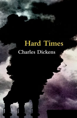 Hard Times by Dickens, Charles