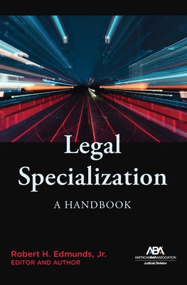Legal Specialization: A Handbook by Edmunds, Robert H.