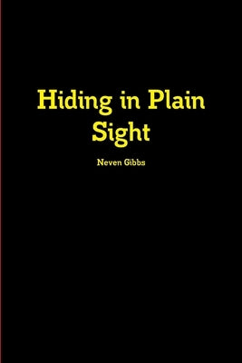 Hiding in Plain Sight by Gibbs, Neven