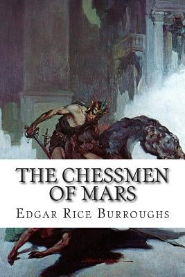 The Chessmen of Mars by Burroughs, Edgar Rice