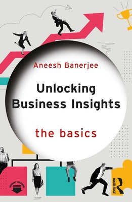 Unlocking Business Insights: The Basics by Banerjee, Aneesh