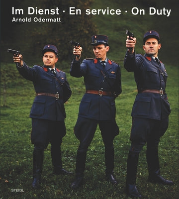 Arnold Odermatt: On Duty by Odermatt, Arnold